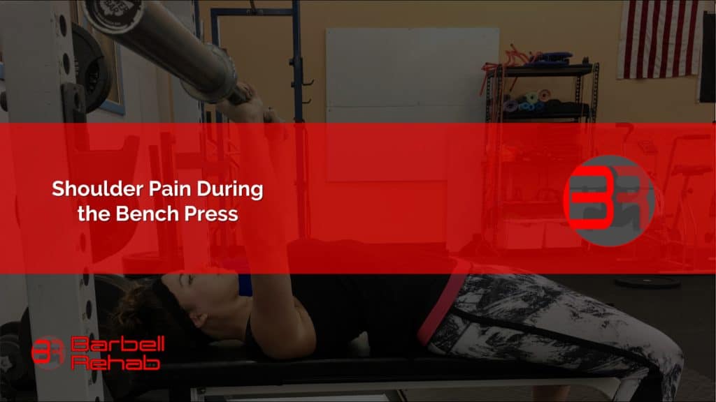 Shoulder Pain During The Bench Press