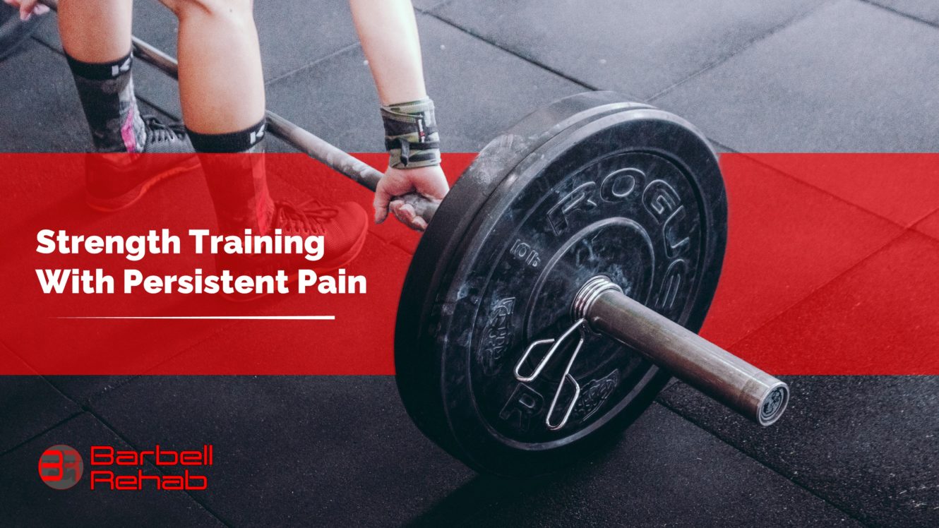 Strength Training with Persistent Pain - Barbell Rehab