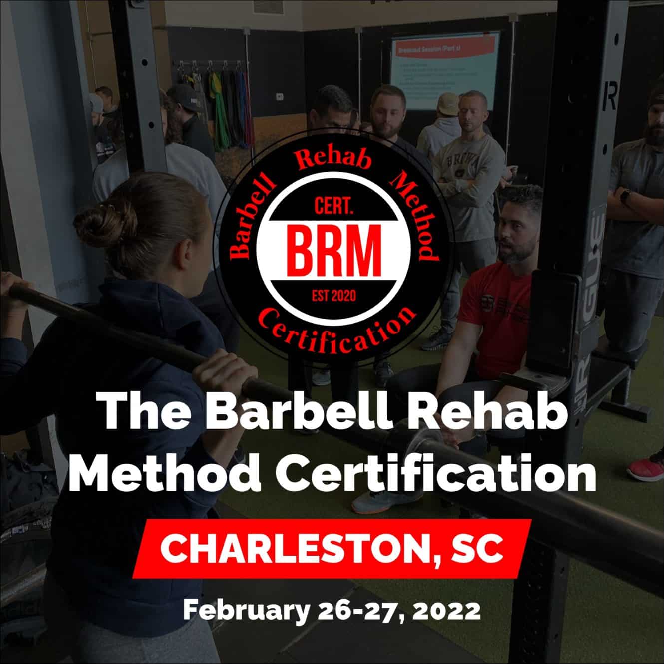 Barbell Rehab Method Certification | Charleston 2022