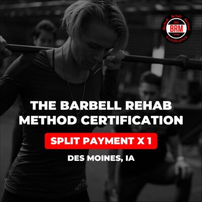 Barbell Rehab Method Certification | Des Moines (Split Payment x 1)