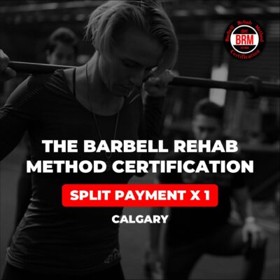 Barbell Rehab Method Certification | Calgary (Split Payment x 1)