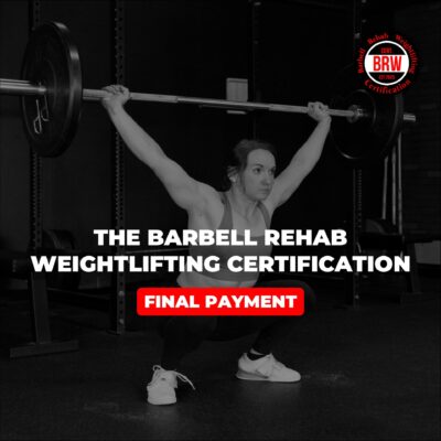 Barbell Rehab Weightlifting Certification | Final Payment