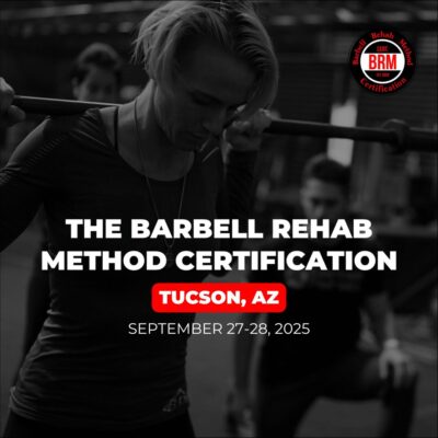 Barbell Rehab Method Certification | Tucson 2025